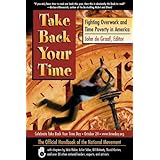 Take Back Your Time: Fighting Overwork and Time Poverty in America