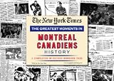 Montreal Canadiens Hockey Greatest Moments in History New York Times Historic Newspaper Compilation