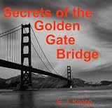 Secrets of the Golden Gate Bridge
