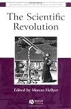 The Scientific Revolution: The Essential Readings (Blackwell Essential Readings in History)