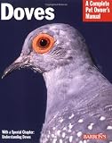 Doves (Complete Pet Owner's Manual)