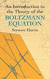 Buy : An Introduction to the Theory of the Boltzmann Equation (Dover Books on Physics)