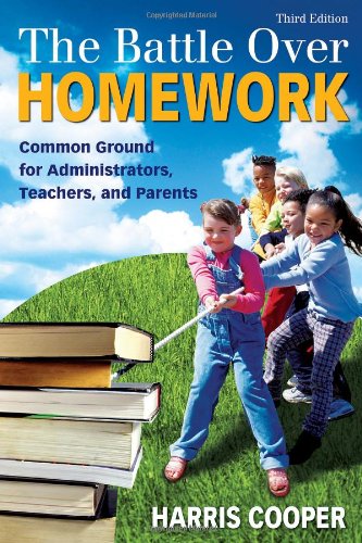 the battle over homework common ground for administrators teachers and parents