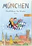 M�nchen. Stadtf�hrer f�r Kinder