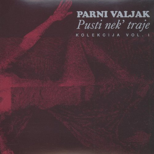 Parni Valjak - Pusti Nek
