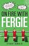 On Fire with Fergie: Me, My Dad and the Dons