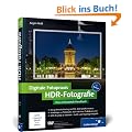 Digitale Fotopraxis HDR-Fotografie: Das umfassende Handbuch (Galileo Design)