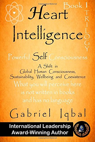 heart intelligence powerful self consciousness 1st book of trilogy