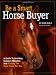 Be a Smart Horse Buyer: A Guide to Avoiding Common Mistakes and Finding the Right Horse for You