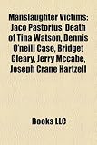 Produkt-Bild: Manslaughter Victims: Jaco Pastorius, Death of Tina Watson, Dennis O'Neill Case, Bridget Cleary, Jerry McCabe, Joseph Crane Hartzell