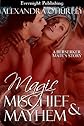 Magic, Mischief & Mayhem