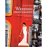 Step-by-Step Wedding Photography: Techniques for Professional Photographers (Amherst Media, Inc.)