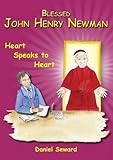 Blessed John Henry Newman : heart speaks to heart