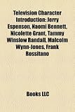 Television Character Introduction: Jerry Espenson, Naomi Bennett, Nicolette Grant, Tammy Winslow Randall, Malcolm Wynn-Jones, Frank Rossitano