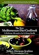 The New Mediterranean Diet Cookbook: A Delicious Alternative for Lifelong Health
