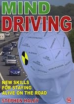 Mind Driving: New Skills for Staying Alive on the Road