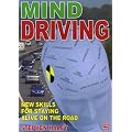 Mind Driving: New Skills for Staying Alive on the Road