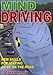 Mind Driving: New Skills for Staying Alive on the Road