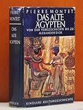 Kindlers Kulturgeschichte - Das alte &Auml;gypten - Pierre Montet, Ingrid Auer, Egidius Schmalzriedt