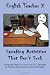 Speaking Activities That Don't Suck: Foolproof Ways to Force Your EFL Students to Produce Enormous Amounts of English