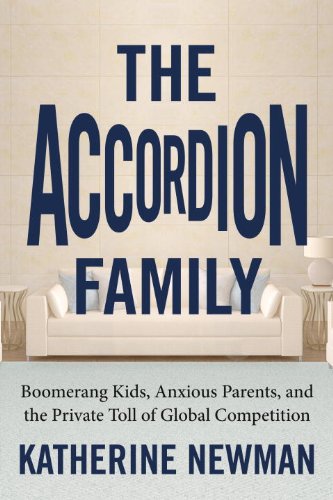 The Accordion Family: Boomerang Kids, Anxious Parents, and the Private Toll of Global Competition