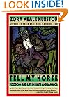 Tell My Horse : Voodoo and Life in Haiti and Jamaica
