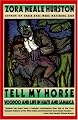 Tell My Horse : Voodoo and Life in Haiti and Jamaica
