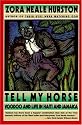 Tell My Horse : Voodoo and Life in Haiti and Jamaica