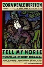 Tell My Horse : Voodoo and Life in Haiti and Jamaica