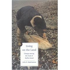 Living on the Land: Change Among the Inuit of Baffin Island
