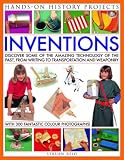 Inventions : discover some of the amazing technology of the past, with more than 20 fun and fascinating projects