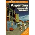 Lonely Planet Argentina Uruguay and Paraguay: A Travel Survival Kit by Wayne Bernhardson and Maria Massolo