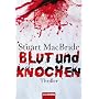 Blut und Knochen: Thriller