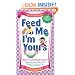 Feed Me I'm Yours - Revised