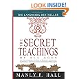 The Secret Teachings of All Ages: An Encyclopedic Outline of Masonic, Hermetic, Qabbalistic and Rosicrucian Symbolical Philosophy