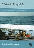 Water in Burgidale : Shetland fisheries in a pre-electronic age