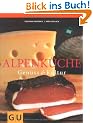 Alpenk�che: Genuss und Kultur. F�r die Sinne (GU F�r die Sinne)