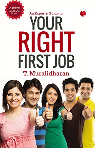 AN EXPERT'S GUIDE TO YOUR FIRST RIGHT JOB