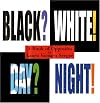 Black? White! Day? Night! - A Book of Opposites