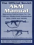 The Official Soviet AKM Manual