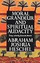 Moral Grandeur and Spiritual Audacity: Essays