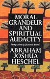 Cover of Moral Grandeur and Spiritual Audacity by Abraham Joshua Heschel 0374524955
