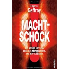 Machtschock!: Ein Roman �ber das Ende des Managements, wie wir es kennen: Ein Roman �ber das Ende des Managements, wie wir es kennen. Entdecken Sie revolution�re Wachstumssysteme durch Changement