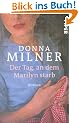 Der Tag, an dem Marilyn starb: Roman