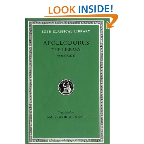 Apollodorus: The Library, Vol. 2: Book 3.10-16 / Epitome (Loeb Classical Library, No. 122)