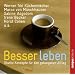 Besser leben: Starke Konzepte f�r den gelungenen Alltag