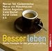 Besser leben: Starke Konzepte f&uuml;r den gelungenen Alltag