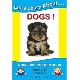 Let's Learn About...Dogs! (Curious Toddler Book) ~ Cheryl Shireman