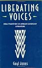 Liberating Voices: Oral Tradition in African American Literature