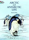 Arctic and Antarctic Life Coloring Book (Dover Nature Coloring Book) by Ruth Soffer (1997-07-10)